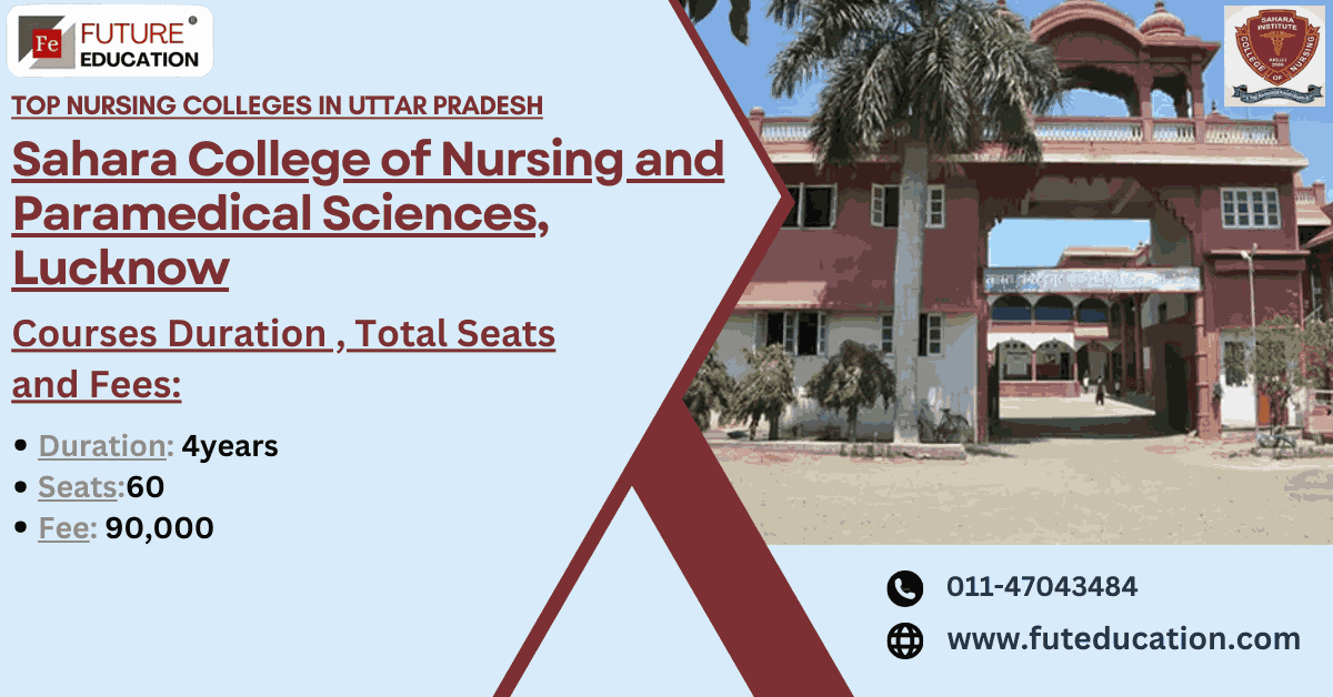 Sahara College of Nursing and Paramedical Sciences, Lucknow : Counselling, Reservation, Courses, Admission, Eligibility, Contact, about, Fees, Seats - Admission Nursing