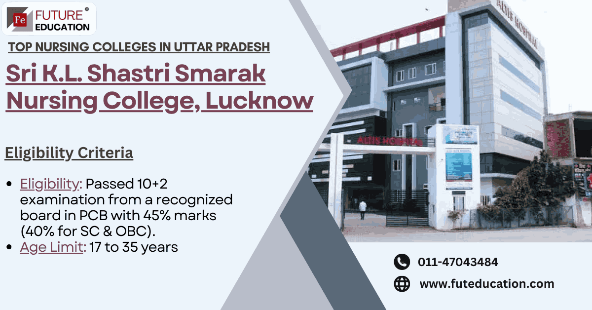 GNM at Sri K.L. Shastri Smarak Nursing College, Lucknow: Courses & Fees 2024