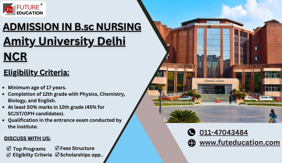 Amity Nursing College, New Delhi - Admissions, Contact, Website, Facilities 2024-2025