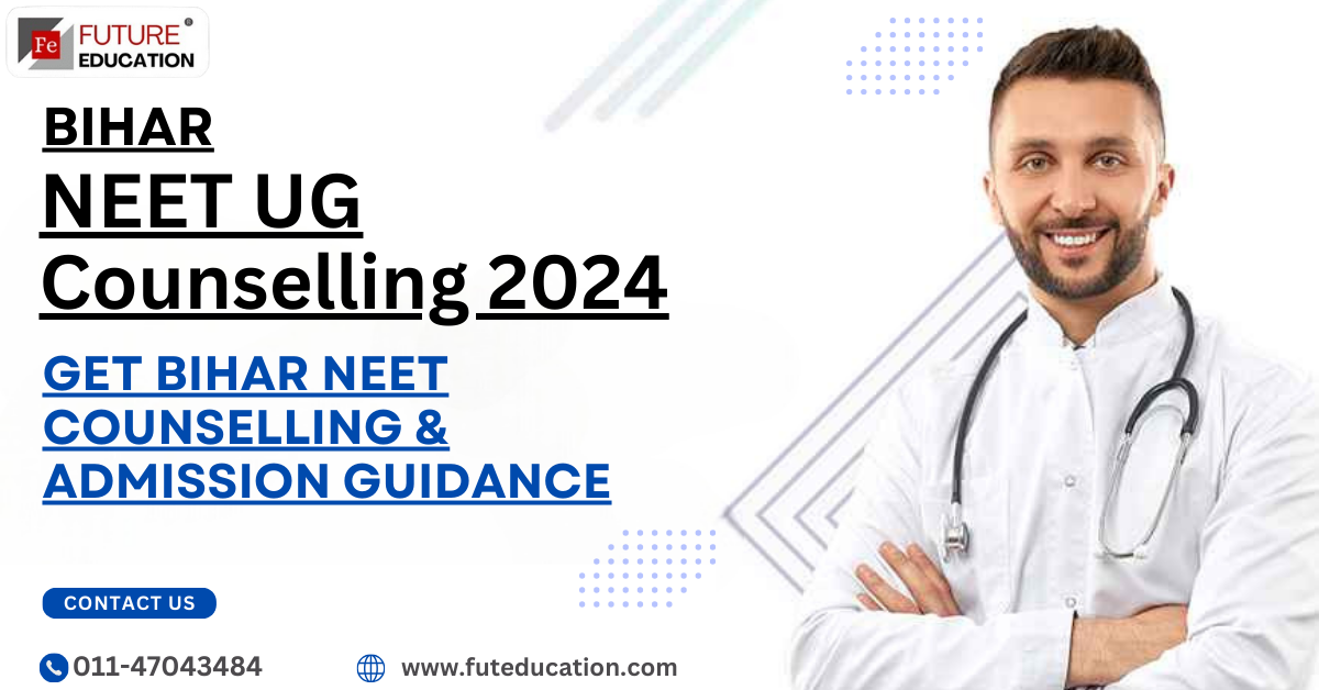 Bihar NEET Counselling 2024: Dates, Registration, Merit List, Seat Matrix, Allotment Result, Cut off