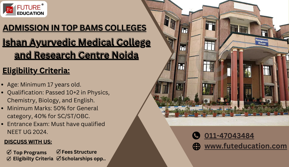 Ishan Ayurvedic Medical College Greater Noida 2024-25: Cut off, Fees, Course, Admission
