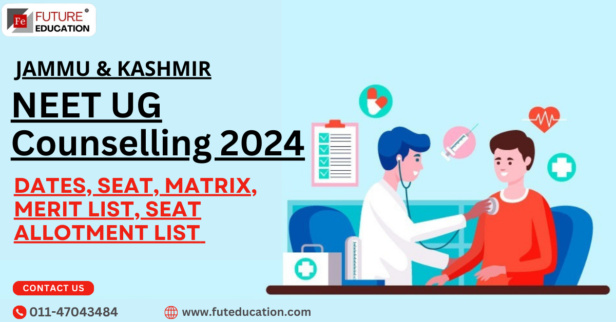 JK NEET Counselling 2024: Dates, Registration, Seat Matrix, the Process