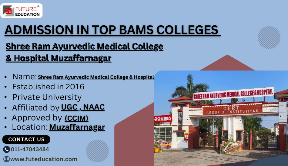 Shree Ram Ayurvedic Medical College and Hospital, Meerut Admission 2024: Process, Eligibility & Dates