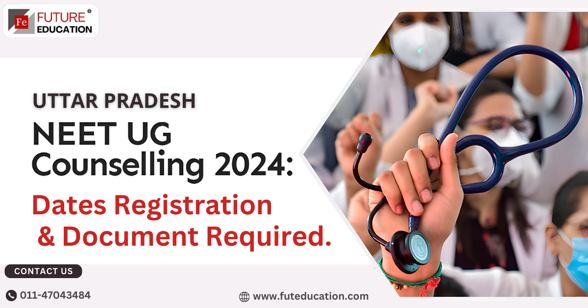 UP NEET UG Counselling 2024 (Round 1): Dates (OUT), Registration (Aug 20), Merit List, Fees, Seat Allotment Result
